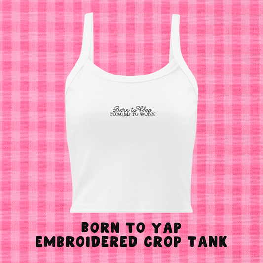Born to Yap Embroidered Cropped Tank