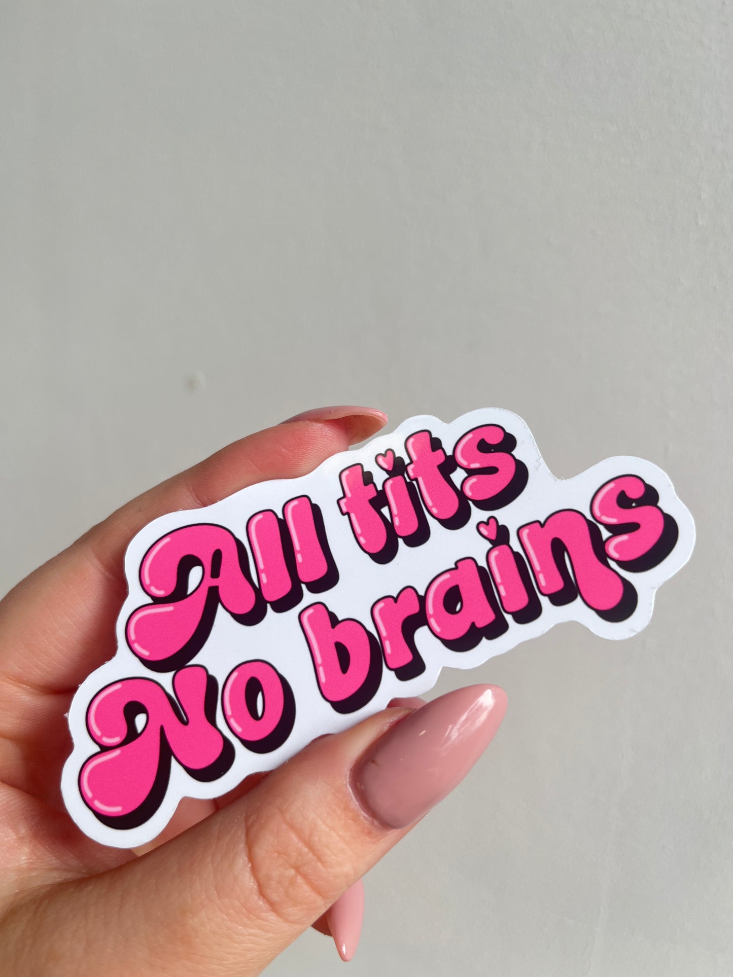 All Tits, No Brains Sticker