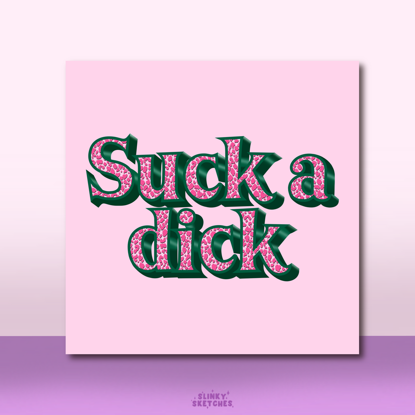 ‘Suck a Dick' PRINT