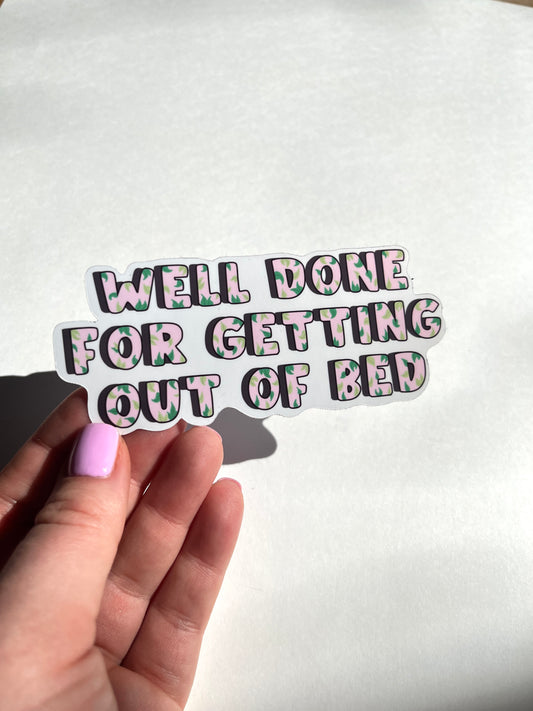 Well Done for Getting Out of Bed Sticker