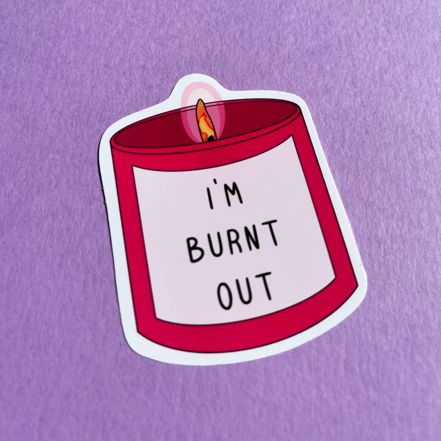 I'm Burnt Out Sticker